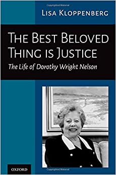 The Best Beloved Thing is Justice - Lisa Kloppenberg